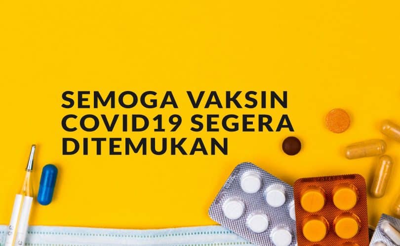 SEMOGA VAKSIN COVID19 SEGERA DITEMUKAN ILMUAN