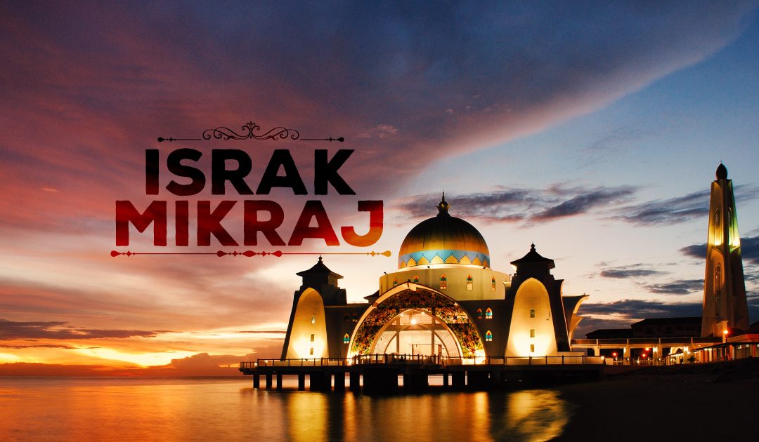 ISRAK DAN MIKRAJ | Pertubuhan Kearifan Islam Malaysia ( OMIW )