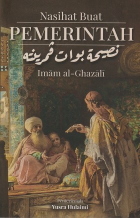 NASIHAT IMAM AL-GHAZALI BUAT PEMERINTAH (II)