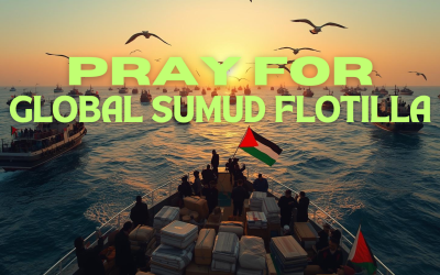 PRAY FOR GLOBAL SUMUD FLOTILLA