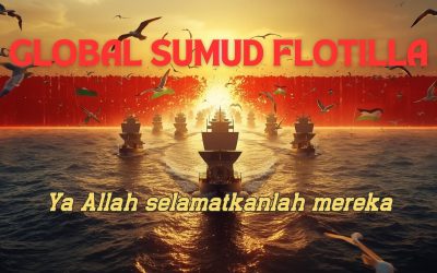 GLOBAL SUMUD FLOTILA: PERGANTUNGAN HANYA PADA ALLAH