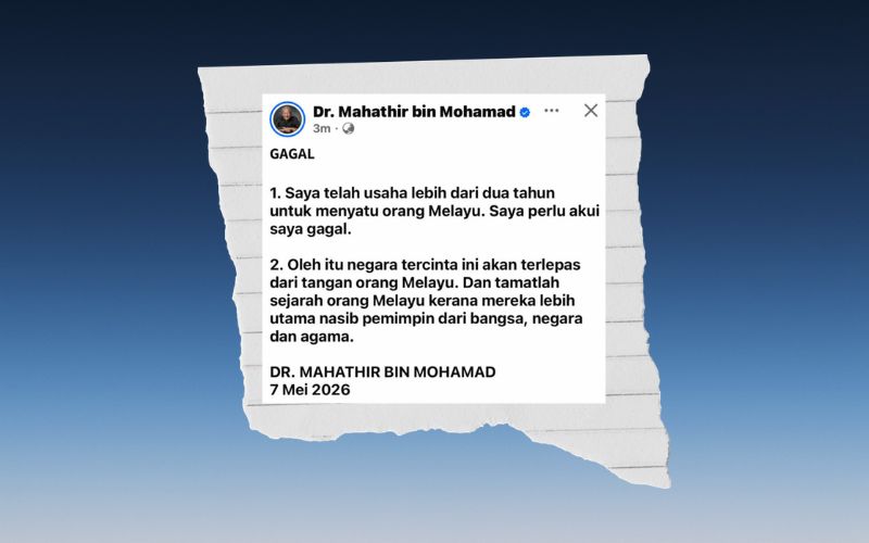 TUN DR. MAHATHIR MOHAMAD TIDAK GAGAL, MELAYU DIKHIANATI PEMIMPIN SENDIRI