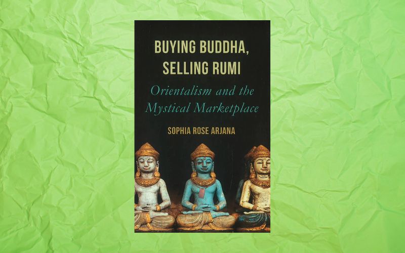 BELI BUDDHA, JUAL RUMI (IV)