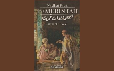 NASIHAT IMAM AL-GHAZALI BUAT PEMERINTAH